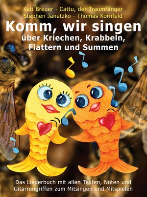 cover image of Komm, wir singen über Kriechen, Krabbeln, Flattern und Summen